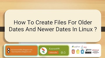 How To Create Files For Older Dates And Newer Dates In Linux ? #linux