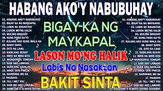 Habang Ako'y Nabubuhay (Playlist Album)Masakit Na Kanta Para Sa Mga BrokenTagalog Love Song #sad