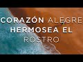 MÚSICA CRISTIANA PARA ALEGRAR EL CORAZÓN / CORAZÓN ALEGRE HERMOSEA EL ROSTRO