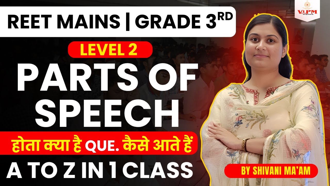 Parts of Speech A to Z | होता क्या है & Que. कैसे आते हैं? | REET Mains Level 2 | Shivani Ma’am