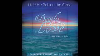 Video thumbnail of "Hide Me Behind the Cross - Assurance Trio"