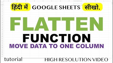 Flatten function in google sheets in Hindi | Flatten function