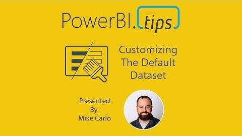 PowerBI.tips - Tutorial - Modify Default Dataset