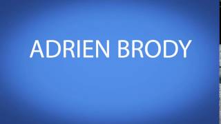 how to pronounce ADRIEN BRODY