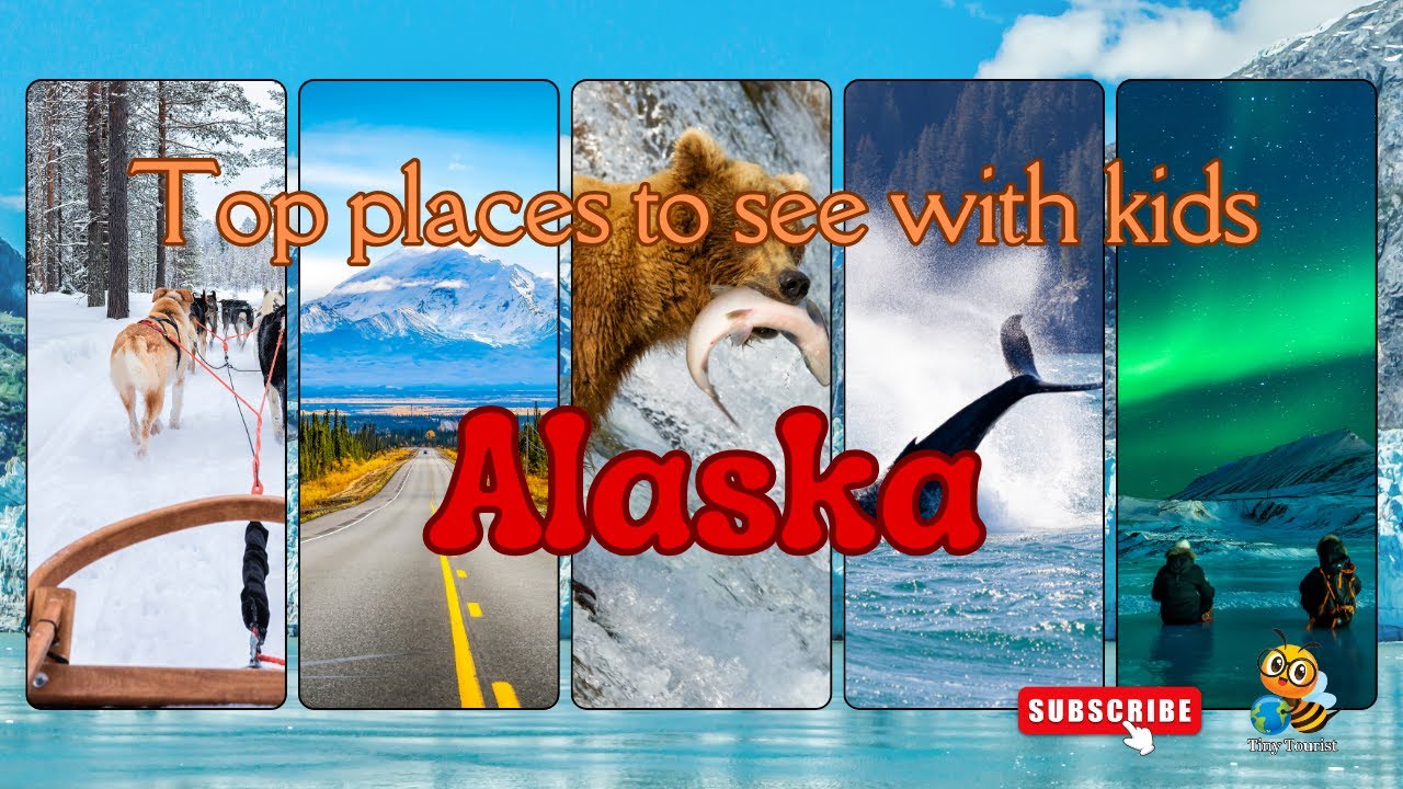 Top places to see with kids in ALASKA (Tiny tourist) 