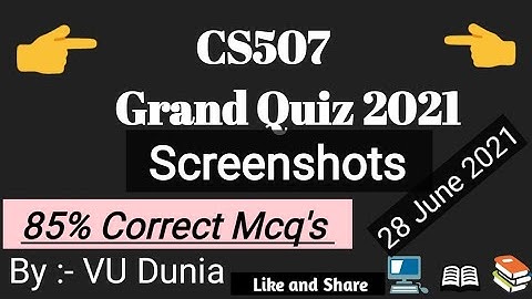 CS507 Grand Quiz Spring 2021 || Solved by Vu Dunia || 85% Correct || midterm grand quiz || 28 june