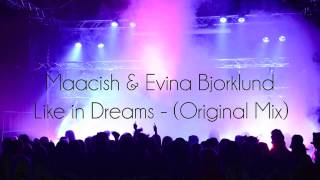 Video thumbnail of "Maacish & Evina Björklund - Like In Dreams (Original Mix)"
