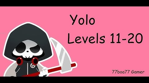 Yolo? levels 11 12 13 14 15 16 17 18 19 20 Walkthrough