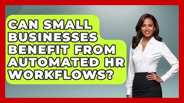 Can Small Businesses Benefit From Automated HR Workflows? | Legal And HR SaaS Stack News