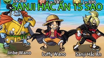 Huyền Thoại Hải Tặc #155 - Cuối cùng lên được Sanji hắc ẩn 15 sao cực bá - Game One Piece Luffy