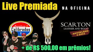 Live Premiada - 4 anos de Scarton com Calibrados na oficina