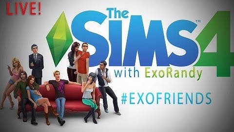 #ExoFriends | Sims 4 | LIVE | Learning stuff!