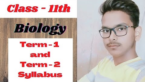 Class 11 Biology Term 1 and Term 2 Syllabus CBSE 2021-22