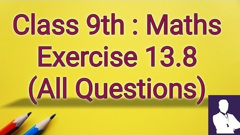 Surface Area & Volume | Exercise 13.8 |All Questions | Class 9 Maths | Chapter 13 |  CBSE | NCERT
