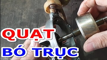 cách sửa quạt bị kẹt trục
