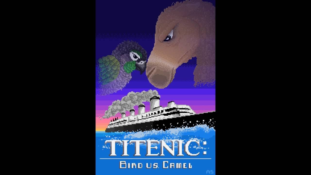 Titenic: Bird vs. Camel (8-bit Cover) - YouTube