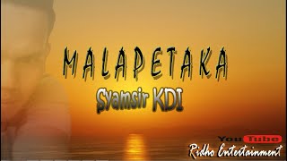 MALAPETAKA - Syamsir Kdi. karaoke lirik