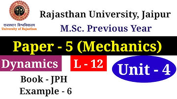 Example 6 From JPH Book || Msc previous year || Paper 5th Mechanics || Unit 4th Important Example