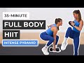 35minute full body dumbbell hiit workout intense pyramid