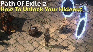Path Of Exile 2, How To Unlock Your Hideout