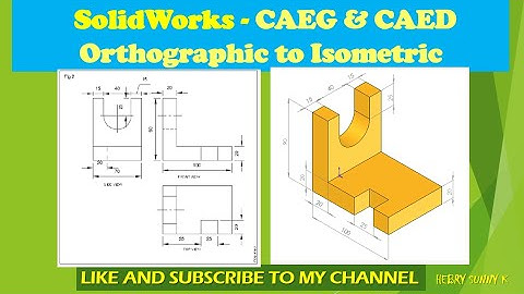 #CAEG #CAED #Orthographic views to #Isomeric Solidworks by Hebry Sunny K