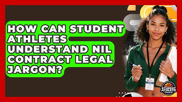 How Can Student Athletes Understand NIL Contract Legal Jargon? - Student Athlete Central