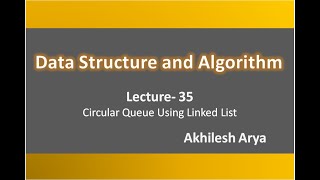L35- Circular Queue using Linked List