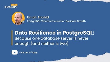 Data Resilience in PostgreSQL by Umair Shahid | Emumba Tech Talks