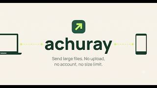 Achuray: Send Large Files with NO Size Limit | Next Gen P2P Sharing screenshot 5