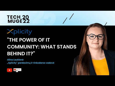 TECH MUGĖ 2022 pranešimai: ALINA LAUKIENĖ iš „Xplicity