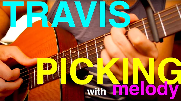 Adding Melody to Travis Picking Fingerpicking Guit...