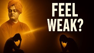 Why You Feel Weak — Vivekananda Explained This 100 Years Ago