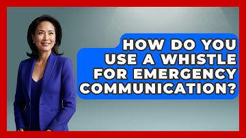 How Do You Use A Whistle For Emergency Communication? - Weather Watchdog