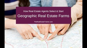Geographic Farming for Real Estate Agents - How to Select Neighborhoods & Start