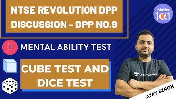 Cube Test and Dice Test DPP No. 9 | NTSE REVOLUTION DPP DISCUSSION| Maths 101 | Ajay Singh