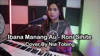 Ibana Manang Au - Roni Sihite  (Cover by Nia Tobing)  Cipt. Roni Sihite