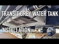 Gray Water Tank Installation - Ford Transit Camper Van Build