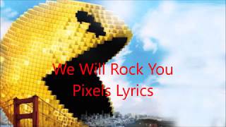We Will Rock You (Pixels) - Lyrics Resimi