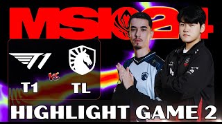 HIGHLIGHT ALL GAME 2 | T1 vs TL | MSI 15/05/2024