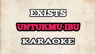 Download Lagu (KARAOKE) Exists - Untukmu Ibu | HQ Audio MP3 Download Lagu (KARAOKE) Exists - Untukmu Ibu | HQ Audio MP3