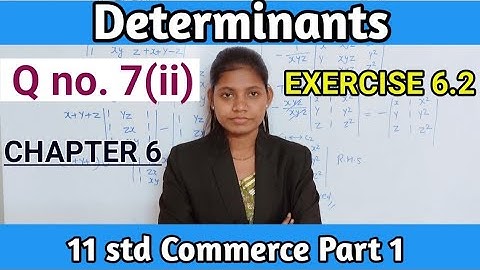 exercise 6.2 class 11th maths commerce part 1 | question no 7 sub question 2 | determinants Hsc