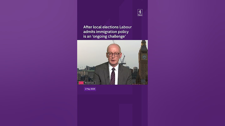 After local election results,Labour admits immigration policyis an 'ongoing challenge.