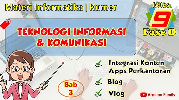 Bab3 Teknologi dan Informasi Komunikasi, Integrasi Konten - Blog- Vlog Kumer SMP 9 FaseD