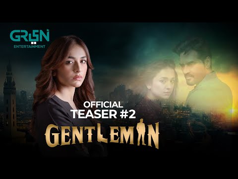 Gentleman | Teaser 2 | Humayun Saeed | Yumna Zaidi | Adnan Siddiqui | Ahmed Ali Butt | Green TV