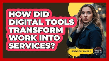 How Did Digital Tools Transform Work Into Services?