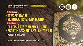 [LIVE] #11 Tawabi' Badal & Muroja'ah Isim Isim Majrur - Ustadz Agus Waluyo, Lc.