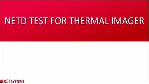 NETD Test | Flir Testing | Ci Systems