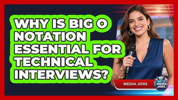 Why Is Big O Notation Essential For Technical Interviews? - Media Jobs