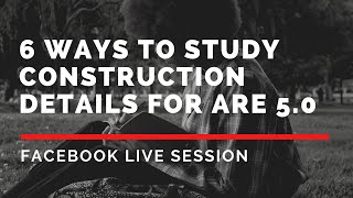 6 Ways To Study Construction Details For ARE 5.0