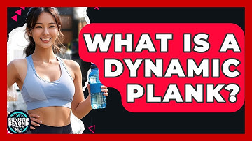 What Is A Dynamic Plank? - Running Beyond Limits
